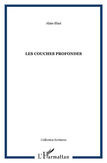 Couverture du livre « Les couches profondes » de Alain Blasi aux éditions L'harmattan