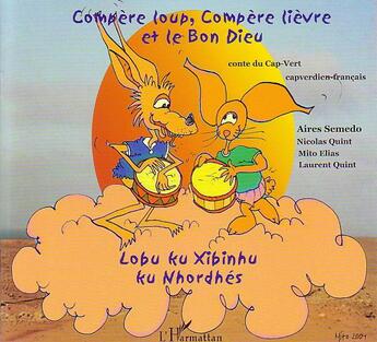 Couverture du livre « Compère loup, compère lievre et le bon dieu ; conte du cap-vert » de Nicolas Quint et Aires Semedo et Mito Elias et Laurent Quint aux éditions L'harmattan