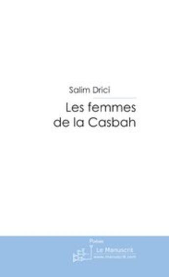 Couverture du livre « Les femmes de la casbah » de Drici-S aux éditions Le Manuscrit