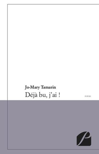 Couverture du livre « Déjà bu, j'ai ! » de Jo-Mary Tamarin aux éditions Editions Du Panthéon