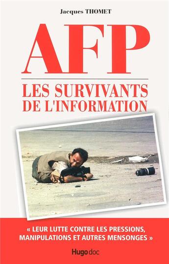 Couverture du livre « AFP ; les survivants de l'information » de Jacques Thomet aux éditions Hugo Document
