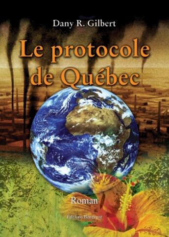 Couverture du livre « Le protocole de Québec » de Dany R. Gilbert aux éditions Benevent