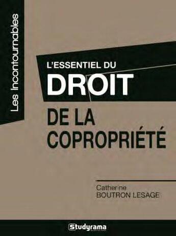 Couverture du livre « L'essentiel du droit de la copropriété » de Catherine Boutron-Lesage aux éditions Studyrama