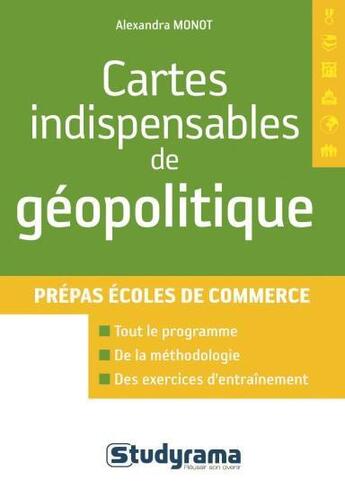 Couverture du livre « Cartes indispensables de géopolitique » de Alexandra Monot aux éditions Studyrama