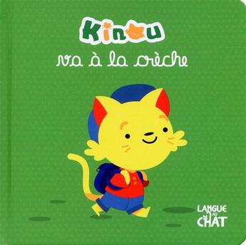 Couverture du livre « Kinou va à la crèche » de Benjamin Leduc aux éditions Langue Au Chat