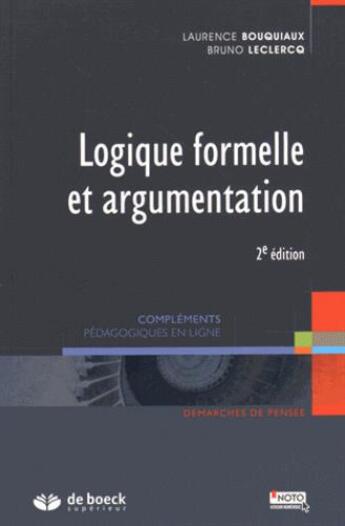 Couverture du livre « Logique formelle et argumentation (2e édition) » de Bruno Leclercq et Laurence Bouquiaux aux éditions De Boeck Superieur