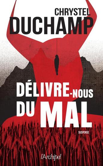 Couverture du livre « Délivre-nous du mal » de Duchamp Chrystel aux éditions Archipel