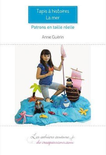 Couverture du livre « Tapis à histoires ; la mer » de Anne Guerin aux éditions Creapassions.com