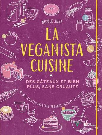 Couverture du livre « La veganista cuisine ; des gâteaux et bien plus, sans cruauté » de Nicole Just aux éditions L'age D'homme V