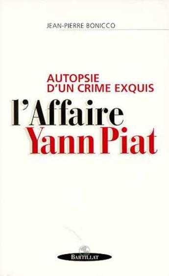 Couverture du livre « Autopsie d un crime exquis l affaire yann piat » de Bonicco Jean-Pierre aux éditions Bartillat