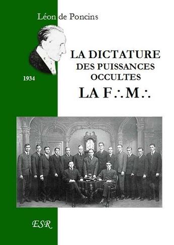 Couverture du livre « La dictature des puissances occultes, la franc-maçonnerie » de Leon De Poncins aux éditions Saint-remi