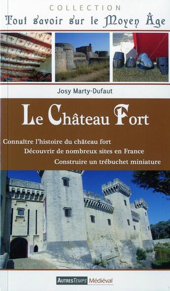 Couverture du livre « Le chateau fort » de Josy Marty Dufa aux éditions Autres Temps