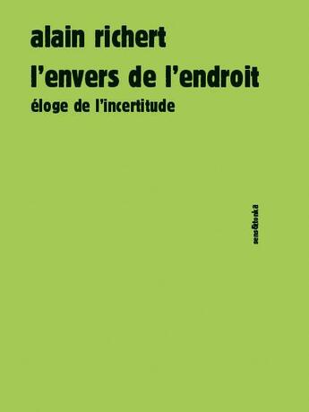 Couverture du livre « L'envers de l'endroit ; éloge de l'incertitude » de Alain Richert aux éditions Sens Et Tonka