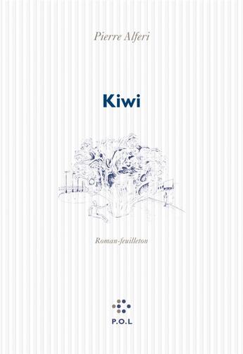 Couverture du livre « Kiwi » de Pierre Alferi aux éditions P.o.l