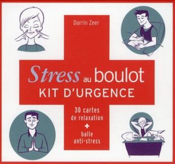 Couverture du livre « Kit d'urgence pour le stress au boulot » de Darrin Zeer aux éditions Contre-dires