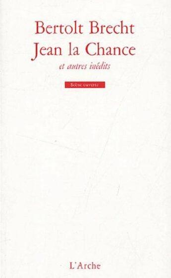 Couverture du livre « Jean la Chance ; et autres inédits » de Bertolt Brecht aux éditions L'arche