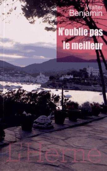 Couverture du livre « N'oublie pas le meilleur » de Benjamin Walter aux éditions L'herne