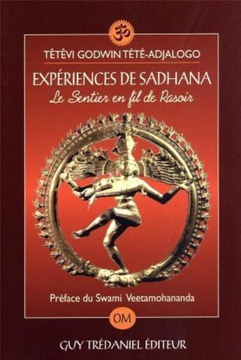 Couverture du livre « Experiences de sadhana - le sentier en fil de rasoir » de Tete-Adjalogo aux éditions Guy Trédaniel