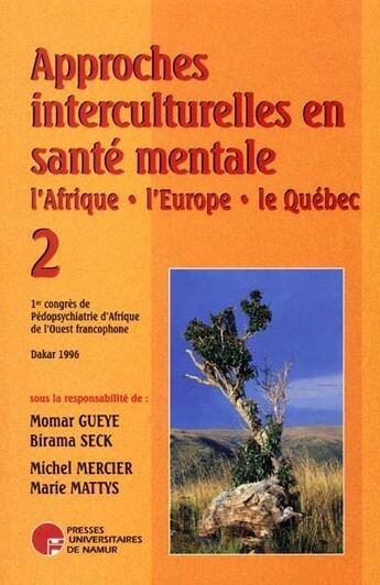 Couverture du livre « Approches interculturelles en santé mentale : l'Afrique, l'Europe, le Québec t.2 » de  aux éditions Pu De Namur