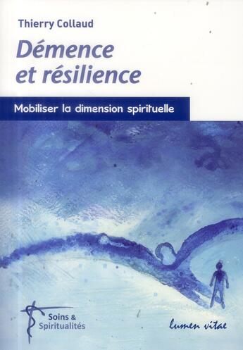 Couverture du livre « Demence et resilience » de Collaud T aux éditions Lumen Vitae
