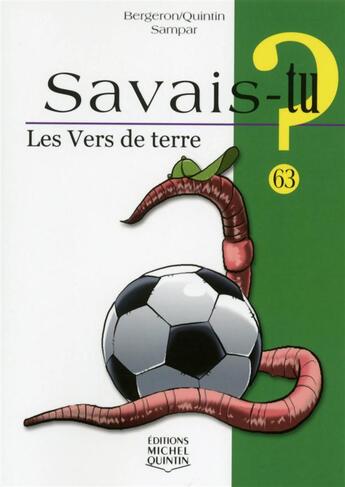 Couverture du livre « Savais-tu ? les vers de terre » de Alain M. Bergeron aux éditions Michel Quintin