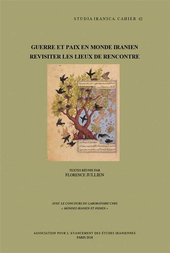 Couverture du livre « Guerre et paix en monde iranien ; revisiter les lieux de rencontre » de  aux éditions Peeters