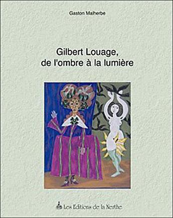 Couverture du livre « Gilbert louage, de l'ombre a la lumiere » de Comite De L'Art Et De L'Image aux éditions Nerthe