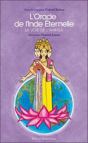 Couverture du livre « L'oracle de l'Inde éternelle : la voie de l'Ahimsa » de Gabriel Kishan et Hannah Jonasz aux éditions Michel Jonasz