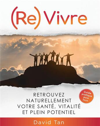 Couverture du livre « (re)vivre ; retrouvez naturellement votre santé, votre vitalité et votre plein potentiel » de Tan David aux éditions Biovie