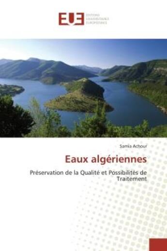 Couverture du livre « Eaux algeriennes - preservation de la qualite et possibilites de traitement » de Achour Samia aux éditions Editions Universitaires Europeennes