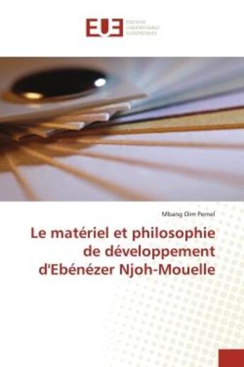 Couverture du livre « Le materiel et philosophie de developpement d'ebenezer njoh-mouelle » de Pernel Mbang Dim aux éditions Editions Universitaires Europeennes