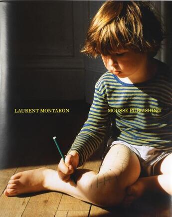 Couverture du livre « Laurent Montaron » de Philippe-Alain Michaud et Mike Sperlinger aux éditions Mousse Publishing