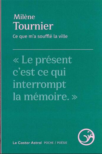 Couverture du livre « Ce que m'a soufflé la ville » de Milene Tournier aux éditions Castor Astral