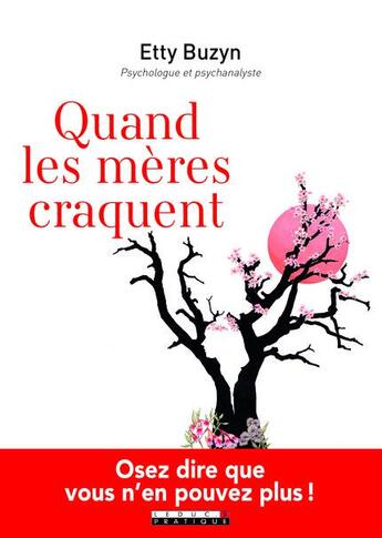 Couverture du livre « Quand les mères craquent ; osez dire que vous n'en pouvez plus ! » de Etty Buzyn aux éditions Leduc