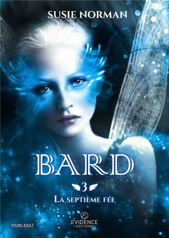 Couverture du livre « La Septième Fée Tome 3 Bard : Bard » de Susie Norman aux éditions Evidence Editions