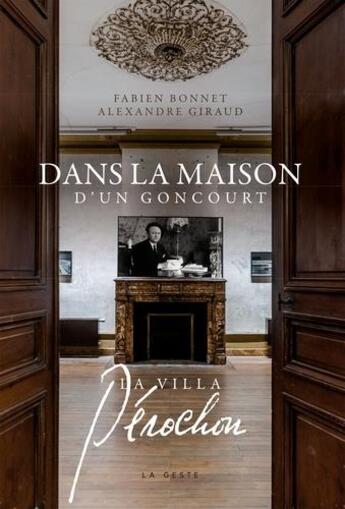 Couverture du livre « La villa Pérochon, dans la maison d'un Goncourt » de Alexandre Giraud et Fabien Bonnet aux éditions Geste