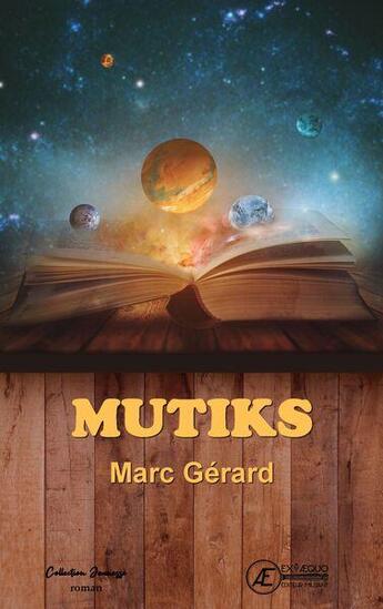 Couverture du livre « Mutiks » de Marc Gerard aux éditions Ex Aequo