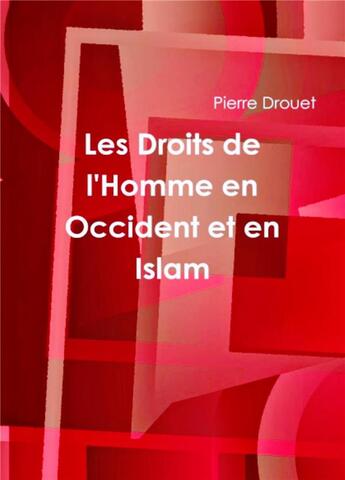 Couverture du livre « Les droits de l'Homme en Occident et en Islam » de Pierre Drouet aux éditions Librinova