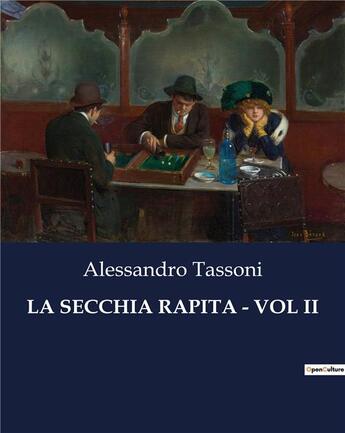 Couverture du livre « LA SECCHIA RAPITA - VOL II » de Tassoni Alessandro aux éditions Culturea