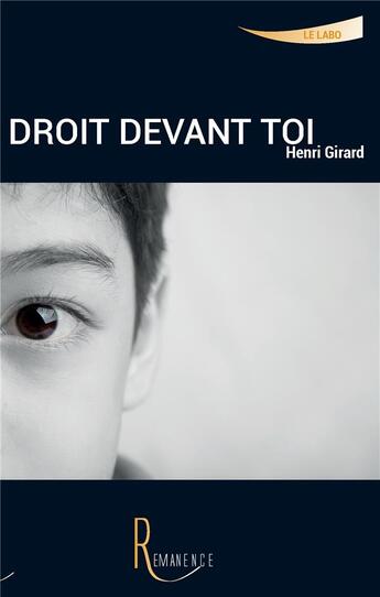 Couverture du livre « Droit devant toi » de Henri Girard aux éditions La Remanence