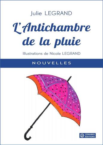 Couverture du livre « L'antichambre de la pluie » de Julie Legrand aux éditions Zonaires