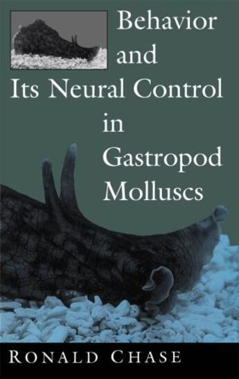 Couverture du livre « Behavior and Its Neural Control in Gastropod Molluscs » de Chase Ronald aux éditions Oxford University Press Usa