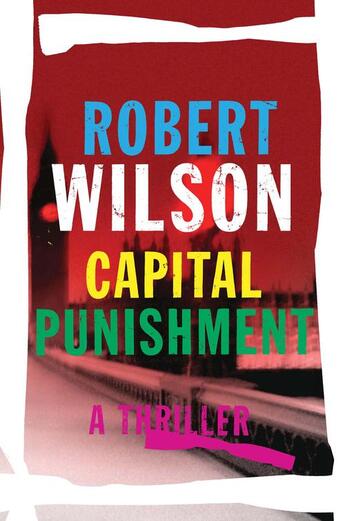 Couverture du livre « Capital Punishment » de Robert Wilson aux éditions Houghton Mifflin Harcourt