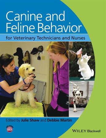 Couverture du livre « Canine and Feline Behavior for Veterinary Technicians and Nurses » de Julie Shaw et Debbie Martin aux éditions Wiley-blackwell