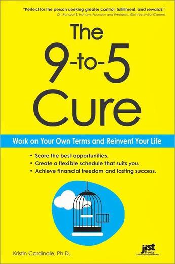 Couverture du livre « The 9-to-5 Cure » de Kristin Cardinale aux éditions Jist Publishing