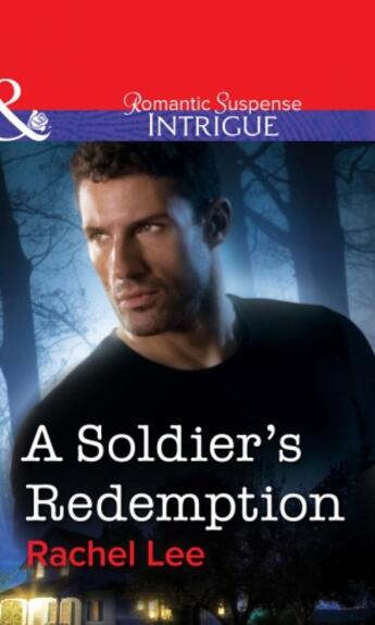 Couverture du livre « A Soldier's Redemption (Mills & Boon Intrigue) » de Rachel Lee aux éditions Mills & Boon Series