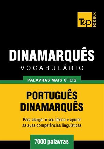 Couverture du livre « Vocabulário Português-Dinamarquês - 7000 palavras mais úteis » de Andrey Taranov aux éditions T&p Books