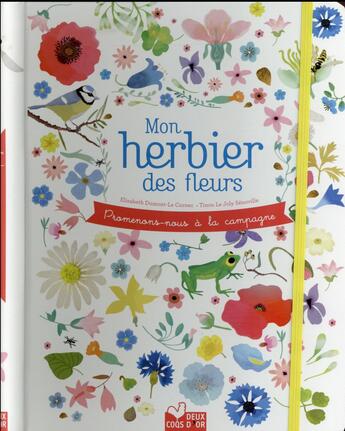 Couverture du livre « Promenons-nous à la campagne ; mon herbier des fleurs » de Elisabeth Dumont-Le Cornec et Tinou Le Joly Senoville aux éditions Deux Coqs D'or