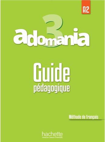 Couverture du livre « ADOMANIA 3 : guide pédagogique » de Fabienne Gallon aux éditions Hachette Fle