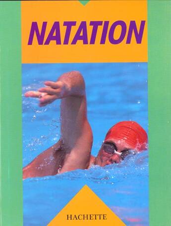 Couverture du livre « Natation » de Giehrl aux éditions Hachette Pratique